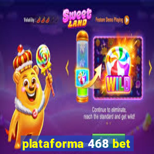 plataforma 468 bet